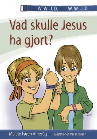 Vad skulle Jesus ha gjort? - Bok av Merete Føyen Arnevåg - Inbunden
