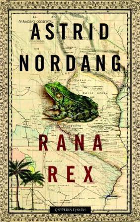 Rana Rex - Bok av Astrid Nordang - Hardback