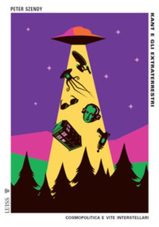 Kant e gli extraterrestri. Cosmopolitica e vite interstellari Peter Szendy