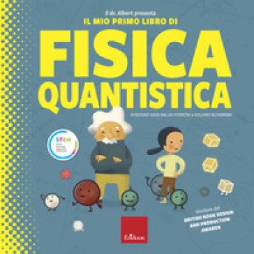 Il dr. Albert presenta il mio primo libro fisica quantica. Ediz. a colori Sheddad Kaid-Salah Ferrón