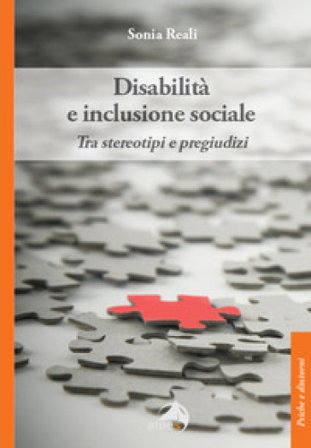 Disabilità e inclusione sociale. Tra stereotipi e pregiudizi Sonia Reali