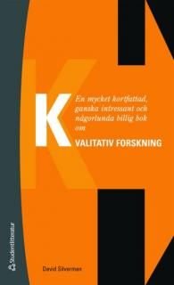 En mycket kortfattad, ganska intressant och någorlunda billig bok om kvalitativ forskning, ISBN: 9789144059945