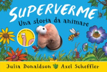 Superverme. Una storia da animare. Ediz. a colori Julia Donaldson