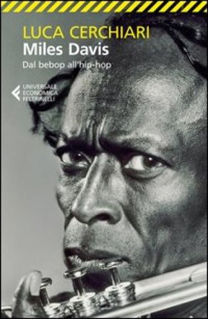 Miles Davis. Dal bebop all'hip-hop Luca Cerchiari