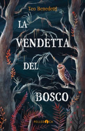 La vendetta del bosco Teo Benedetti