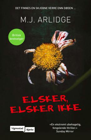 Elsker, elsker ikke - Bok av M.J. Arlidge - Pocket