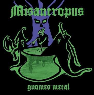 Gnomes metal MISANTROPUS