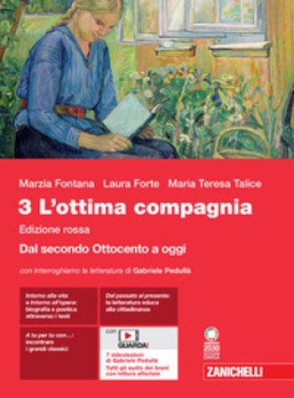 L'ottima compagnia. Ediz. rossa. Per le Scuole superiori. Con espansione online. Vol. 3: Dal secondo Ottocento a oggi Marzia Fontana