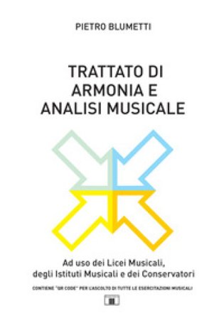 Trattato di armonia e analisi musicale. Ad uso dei Licei musicali, degli Istituti musicali e dei Conservatori. Per le Scuole superiori Pietro Blumetti