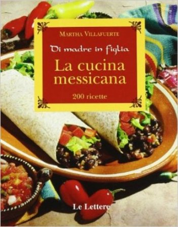 La cucina messicana Martha Villafuerte