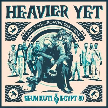 Heavier yet (lays the crownless head) SEUN KUTI & EGYPT 80