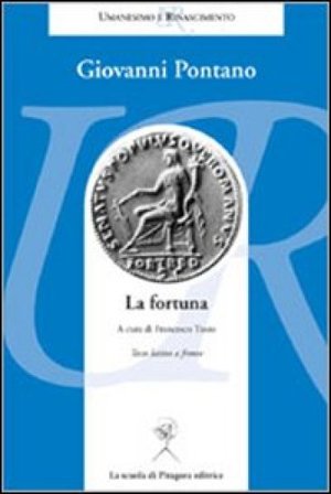 La fortuna. Testo latino a fronte Giovanni Pontano