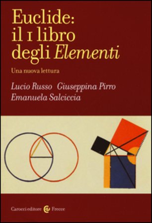Euclide: il primo libro degli Elementi. Una nuova lettura Lucio Russo