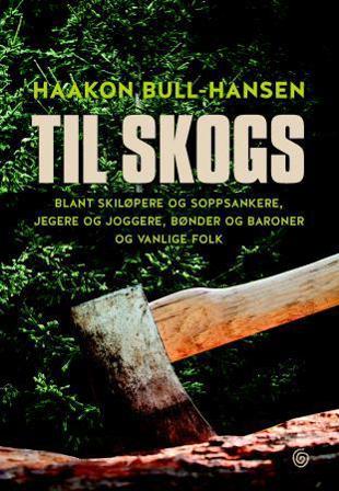 Til skogs - Bok av Haakon Bull-Hansen - Hardback