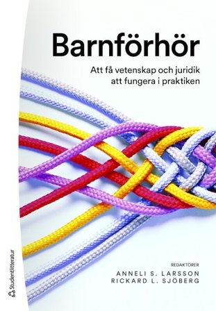 Barnförhör : att få vetenskap och juridik att fungera i praktiken, ISBN: 9789144138305