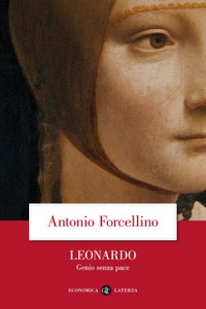 Leonardo. Genio senza pace Antonio Forcellino