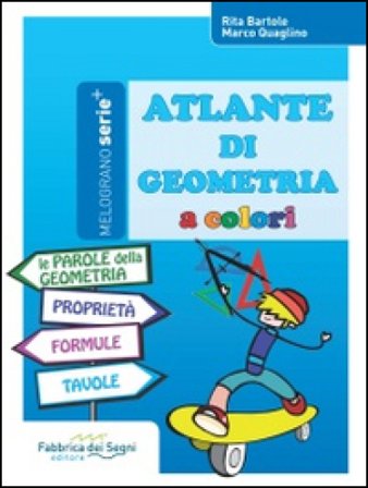 Atlante di geometria a colori. Per la Scuola media Rita Bartole