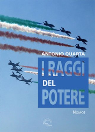 I raggi del potere Antonio Quarta