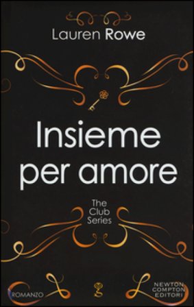 Insieme per amore. The Club series Lauren Rowe