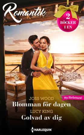 Blomman för dagen ; Golvad av dig - Bok av Joss Wood & Lucy King - Häfte