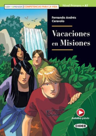 Vacaciones en misiones. Nivel A1. Leer y aprender. Competencias para la vida. Con e-book. Con espansione online. Con Audio Fernando Andrés Ceravolo