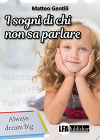 I sogni di chi non sa parlare Matteo Gentili
