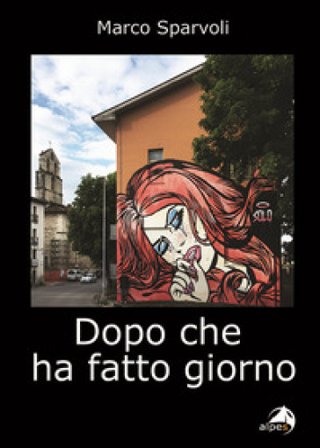 Dopo che ha fatto giorno Marco Sparvoli