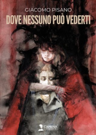 Dove nessuno può vederti Giacomo Pisano