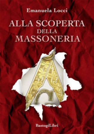 Alla scoperta della massoneria Emanuela Locci