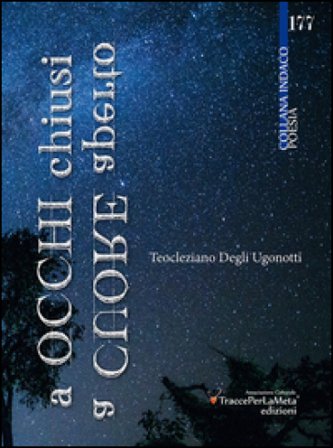 A occhi chiusi, a cuore aperto Teocleziano Degli Ugonotti