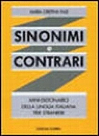 Sinonimi e contrari. Mini-dizionario della lingua italiana per stranieri M. Cristina Fazi