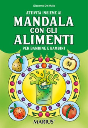 Attività insieme ai mandala con gli alimenti per bambine e bambini Giacomo De Maio