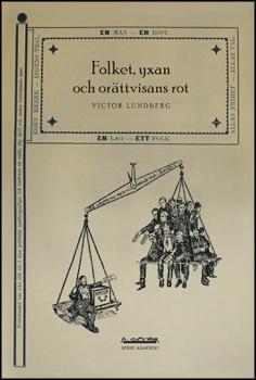 Folkets, yxan och orättvisans rot : betydelsebildning kring demokrati i den svenska rösträttsrörelsens diskursgemenskap, 1887-1902 - Bok av Victor Lun