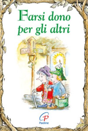 Farsi dono per gli altri. Ediz. illustrata Anne Calodich Fone