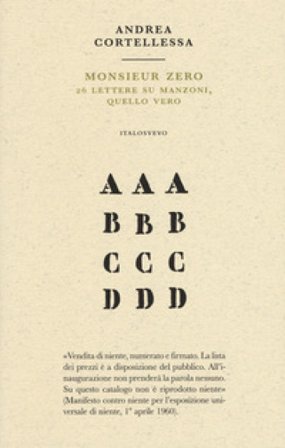 Monsieur zero. 26 lettere su Manzoni, quello vero Andrea Cortellessa