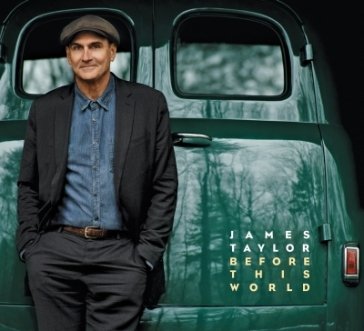 Before this world (Deluxe) James Taylor