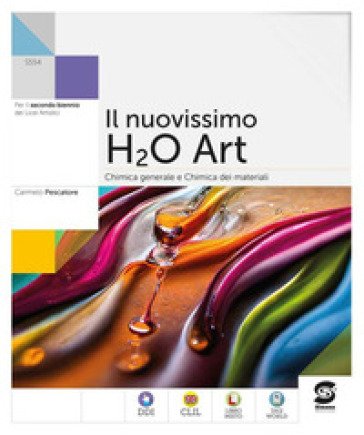 Il nuovissimo H2O art. Chimica per i licei artistici. Per le Scuole superiori. Con e-book. Con espansione online Carmelo Pescatore