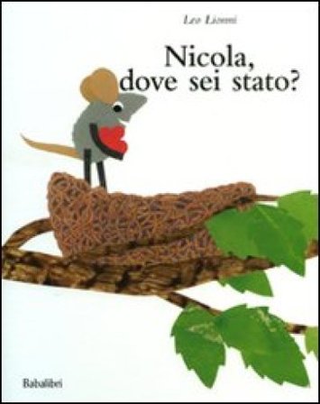 Nicola, dove sei stato? Ediz. illustrata Leo Lionni