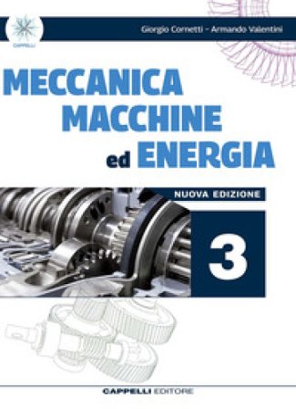 Meccanica macchine ed energia. Meccanica meccatronica. Per le Scuole superiori. Vol. 3 Giorgio Cornetti