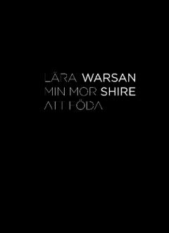 Lära min mor att föda - Bok av Warsan Shire - Häfte
