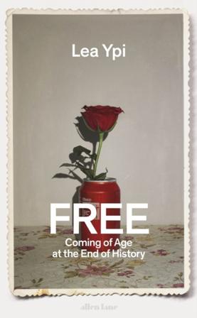 Free - Bok av Lea Ypi - Inbunden