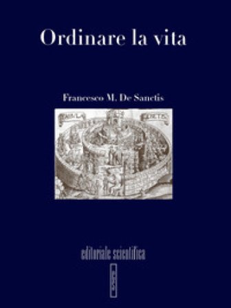 Ordinare la vita Francesco M. De Sanctis