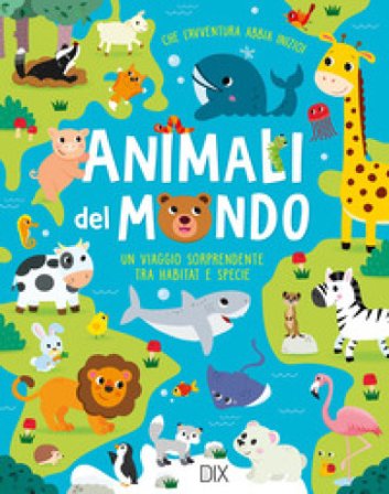 Animali del mondo. Ediz. a colori