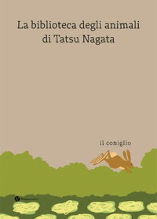 Il coniglio. La biblioteca degli animali di Tatsu Nagata. Ediz. a colori Tatsu Nagata