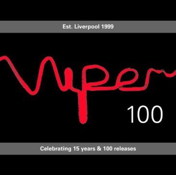 Viper 100 - celebrating15 years & 100 re AA.VV. Artisti Vari