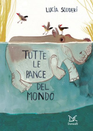 Tutte le pance del mondo. Ediz. a colori Lucia Scuderi