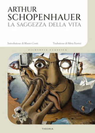 La saggezza della vita Arthur Schopenhauer