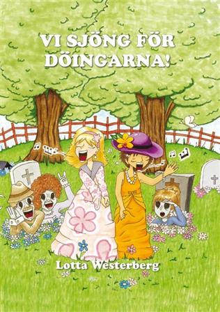 Vi sjöng för döingarna! - Ljudbok av Lotta Westerberg - CD