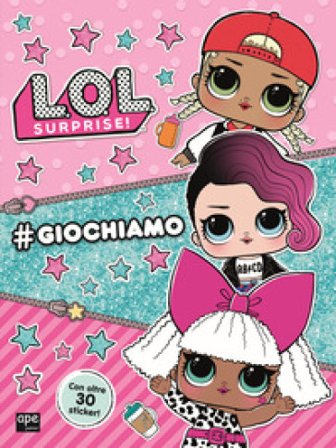 #giochiamo. L.O.L. Surprise! Con adesivi