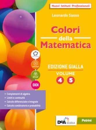 Colori della matematica. Ediz. gialla. Con Quaderno 4 e 5. Per il secondo biennio e il quinto anno delle Scuole superiori. Con e-book. Con espansione 